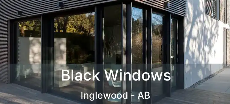  Black Windows Inglewood - AB