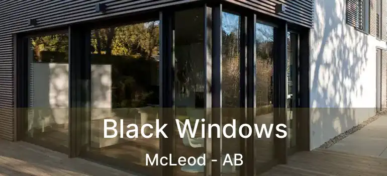  Black Windows McLeod - AB