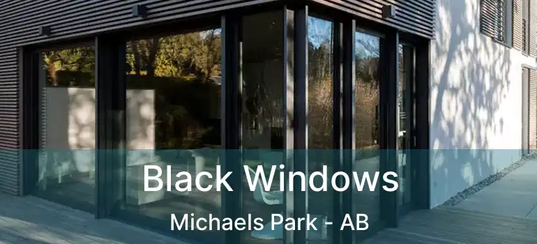  Black Windows Michaels Park - AB