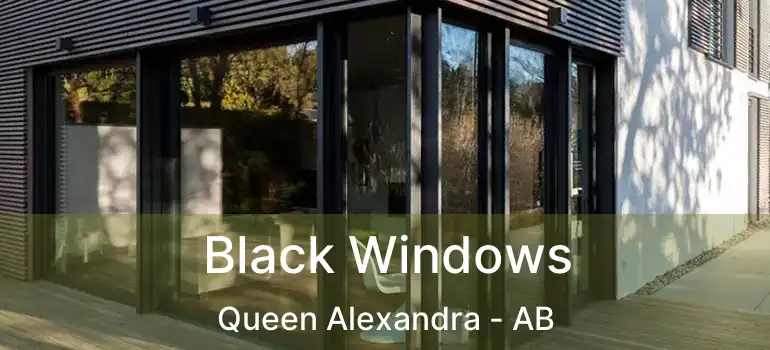  Black Windows Queen Alexandra - AB