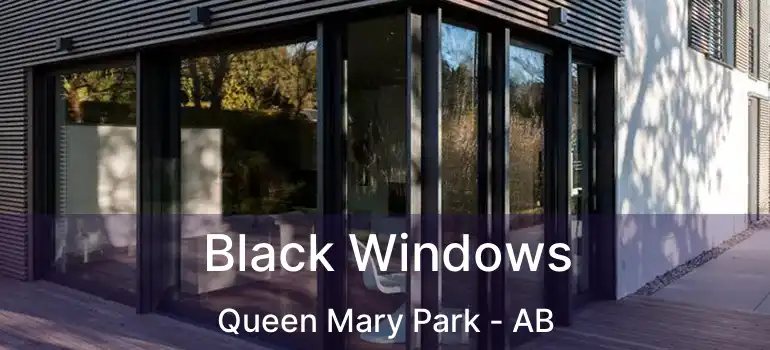  Black Windows Queen Mary Park - AB