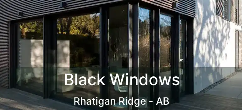  Black Windows Rhatigan Ridge - AB