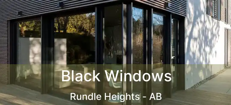  Black Windows Rundle Heights - AB