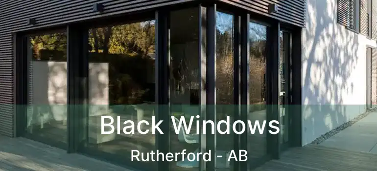  Black Windows Rutherford - AB