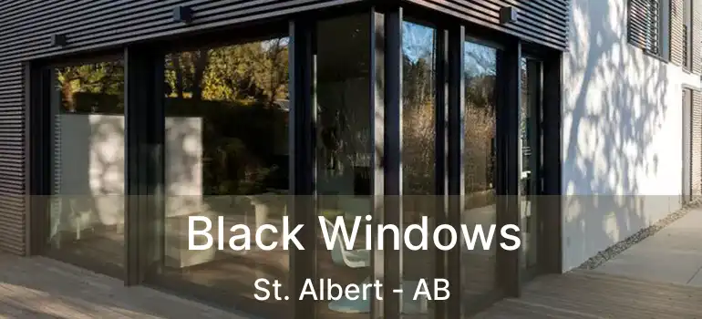 Black Windows St. Albert - AB
