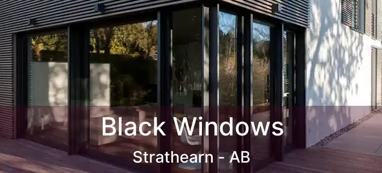  Black Windows Strathearn - AB