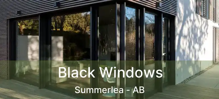  Black Windows Summerlea - AB