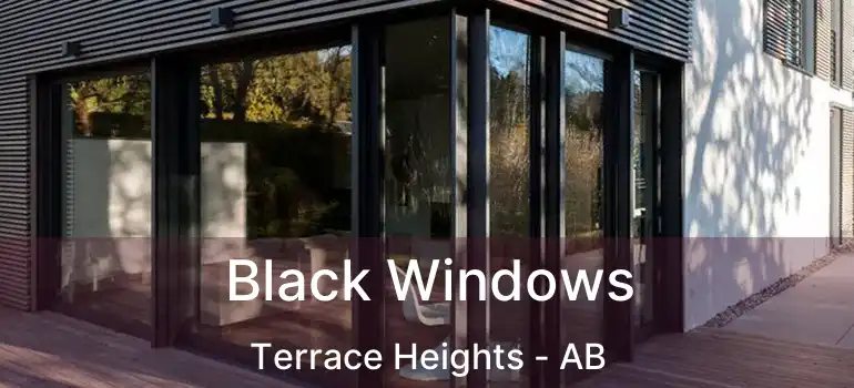  Black Windows Terrace Heights - AB