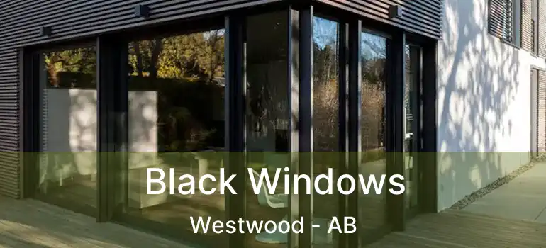  Black Windows Westwood - AB