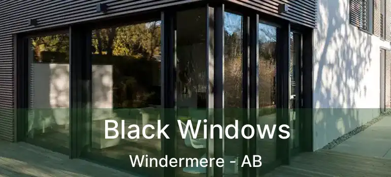  Black Windows Windermere - AB
