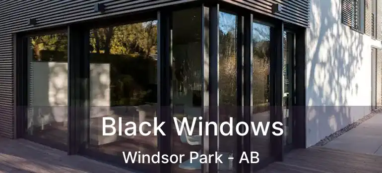  Black Windows Windsor Park - AB