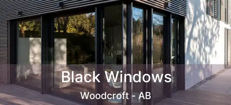  Black Windows Woodcroft - AB