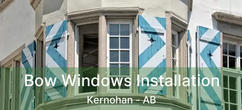  Bow Windows Installation Kernohan - AB
