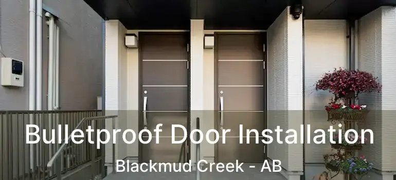 Bulletproof Door Installation Blackmud Creek - AB