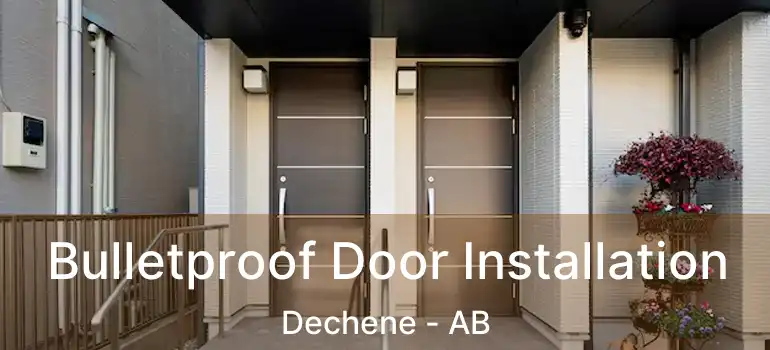  Bulletproof Door Installation Dechene - AB