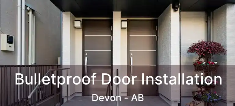  Bulletproof Door Installation Devon - AB