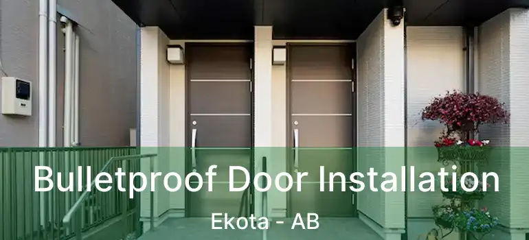 Bulletproof Door Installation Ekota - AB