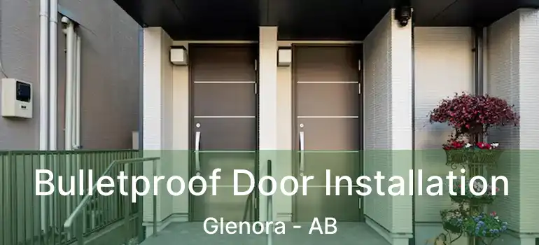  Bulletproof Door Installation Glenora - AB