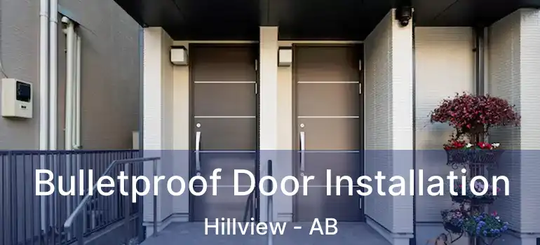  Bulletproof Door Installation Hillview - AB