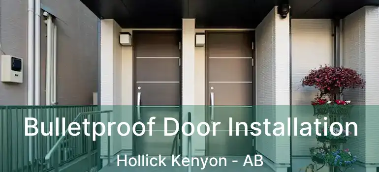  Bulletproof Door Installation Hollick Kenyon - AB