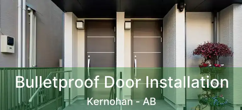  Bulletproof Door Installation Kernohan - AB