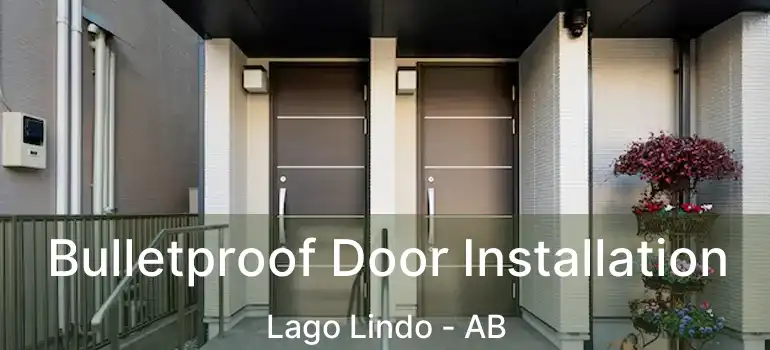  Bulletproof Door Installation Lago Lindo - AB