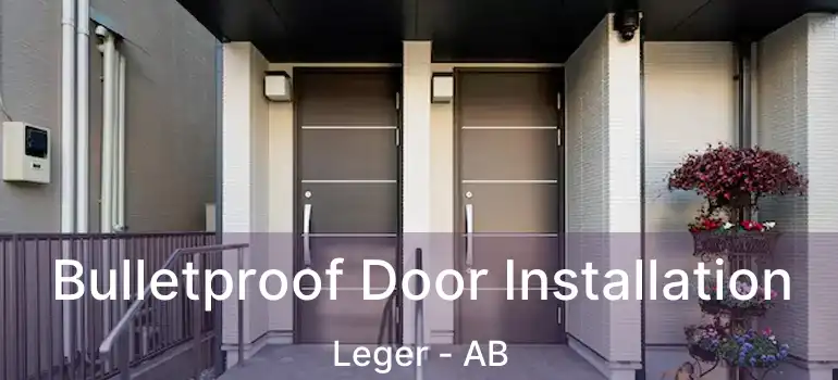  Bulletproof Door Installation Leger - AB