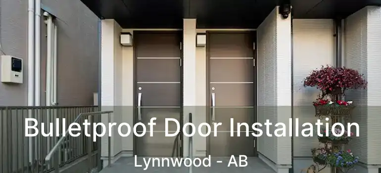  Bulletproof Door Installation Lynnwood - AB