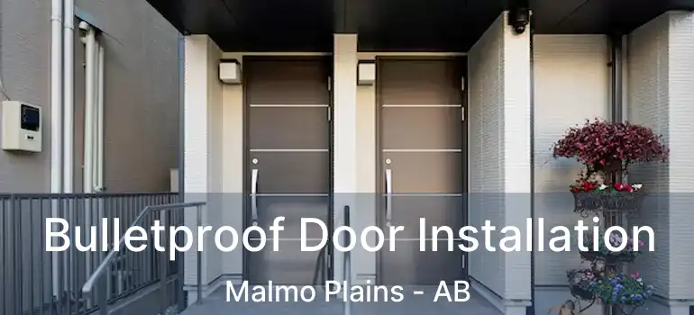  Bulletproof Door Installation Malmo Plains - AB