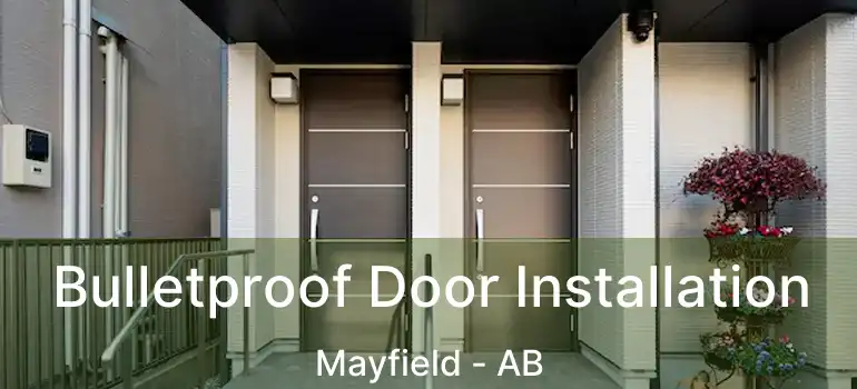  Bulletproof Door Installation Mayfield - AB