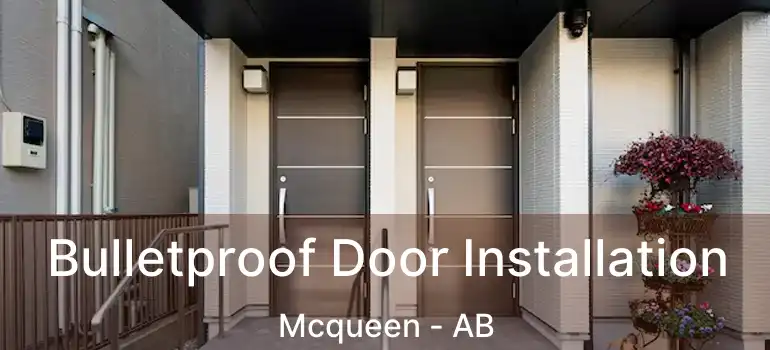  Bulletproof Door Installation Mcqueen - AB