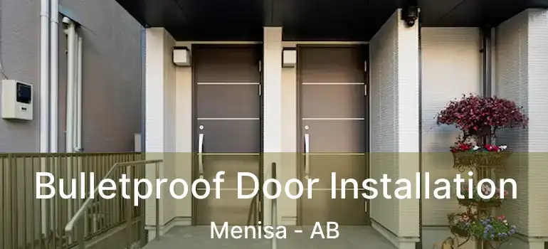  Bulletproof Door Installation Menisa - AB