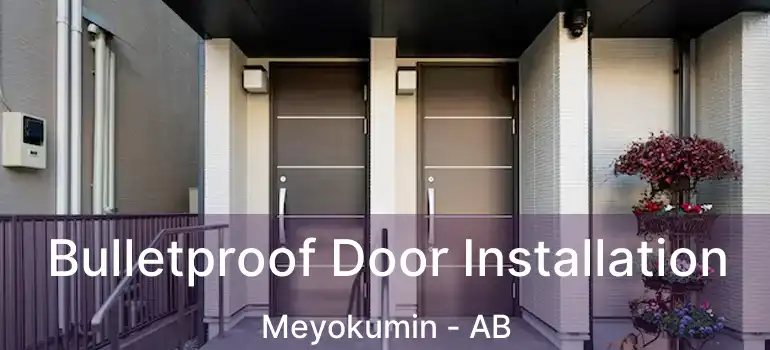  Bulletproof Door Installation Meyokumin - AB