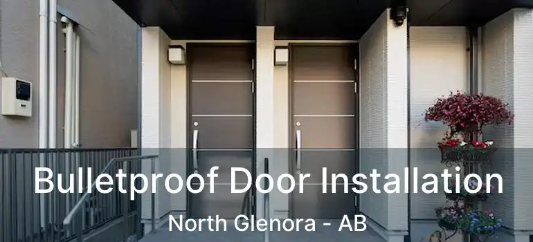  Bulletproof Door Installation North Glenora - AB