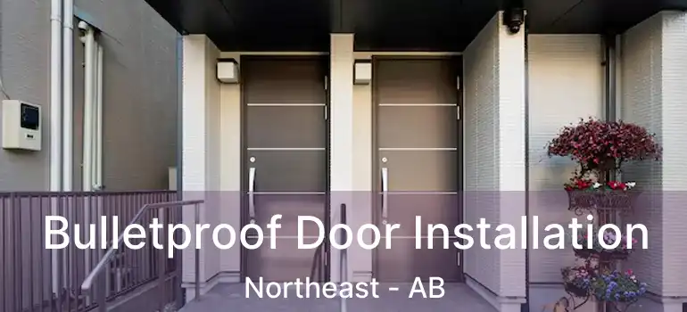  Bulletproof Door Installation Northeast - AB