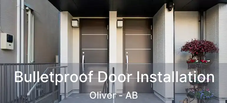  Bulletproof Door Installation Oliver - AB