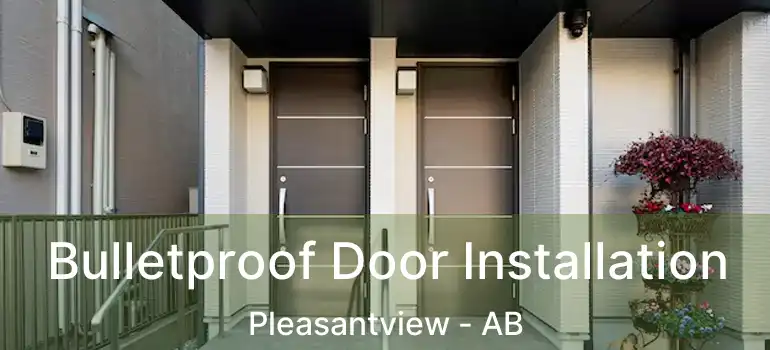  Bulletproof Door Installation Pleasantview - AB