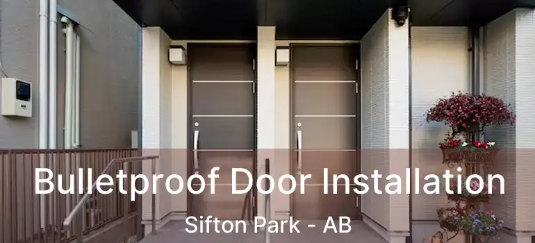  Bulletproof Door Installation Sifton Park - AB