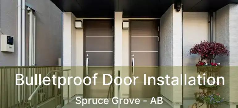  Bulletproof Door Installation Spruce Grove - AB