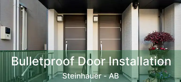  Bulletproof Door Installation Steinhauer - AB