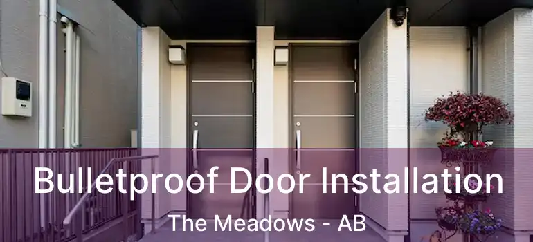 Bulletproof Door Installation The Meadows - AB