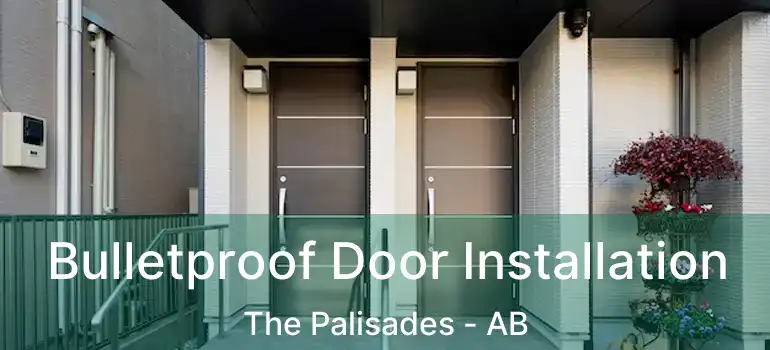  Bulletproof Door Installation The Palisades - AB