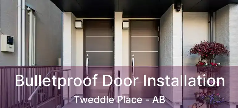  Bulletproof Door Installation Tweddle Place - AB