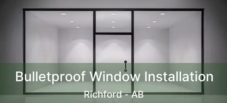  Bulletproof Window Installation Richford - AB