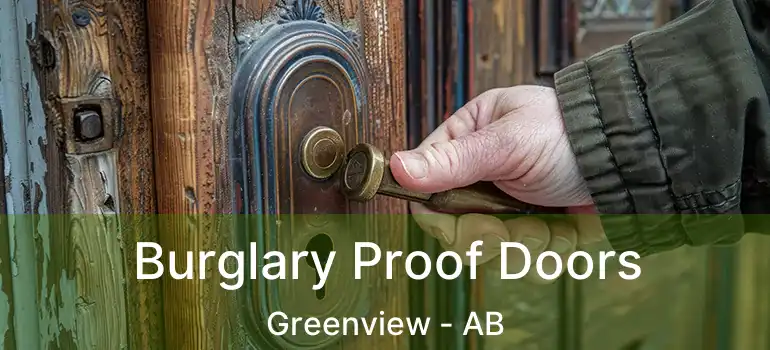  Burglary Proof Doors Greenview - AB