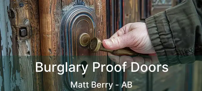  Burglary Proof Doors Matt Berry - AB