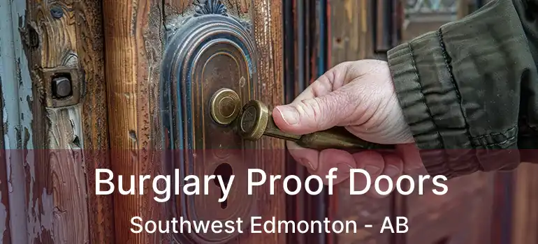  Burglary Proof Doors Southwest Edmonton - AB