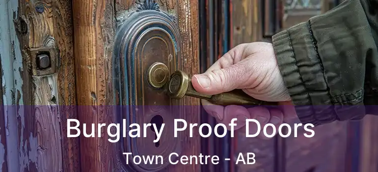  Burglary Proof Doors Town Centre - AB