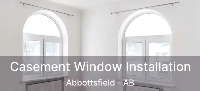  Casement Window Installation Abbottsfield - AB