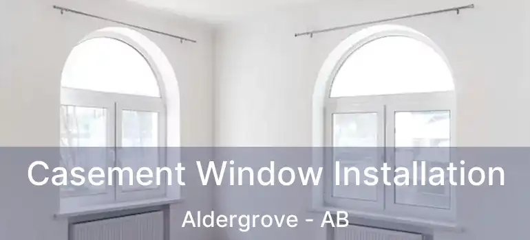  Casement Window Installation Aldergrove - AB